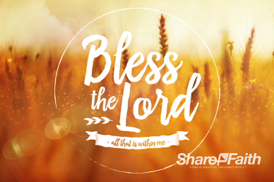 Bless the Lord Christian Motion Intro Video