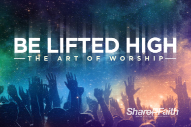 Be Lifted High Church Motion Graphic