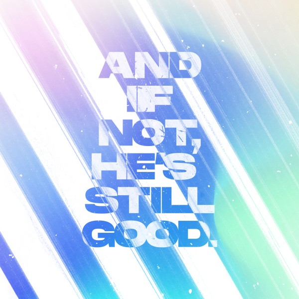 He's Still Good Social Media Graphic