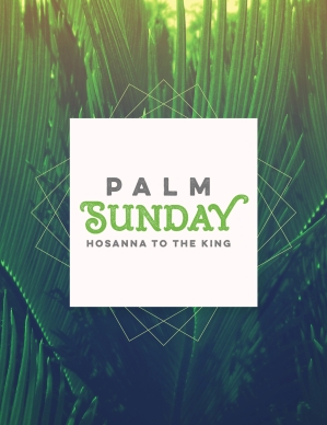 Palm Sunday Hosanna to the King Church Flyer
