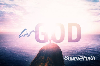 Let God Sermon Intro Video Loop