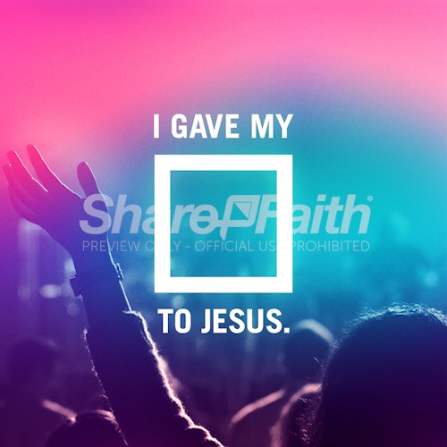 I Gave My _ To Jesus Social Media Graphic