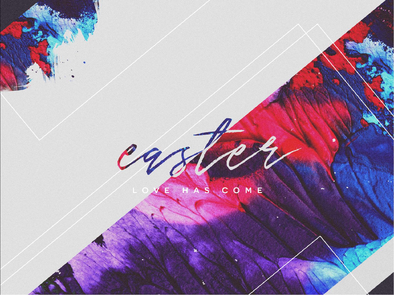 Easter Love Has Come Title Graphic