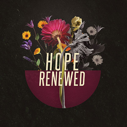 Hope Renewed: Social Media Graphics