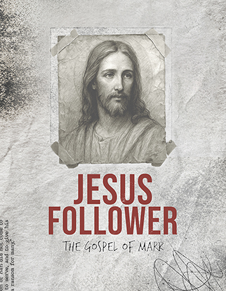 Jesus Follower - The Gospel of Mark: Flyer