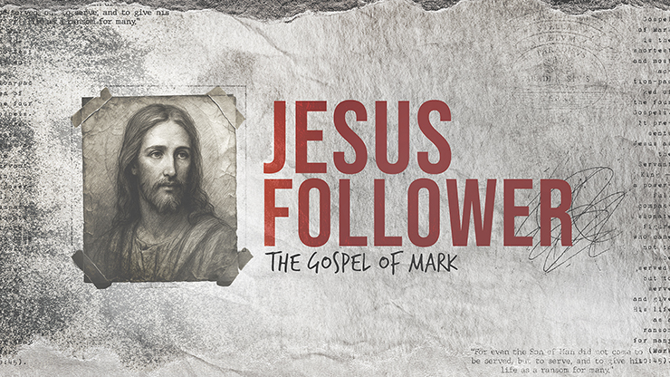 Jesus Follower - The Gospel of Mark: Title Graphic